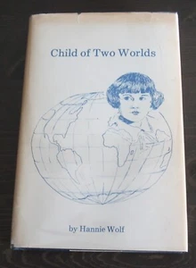 Child of Two Worlds by Hannie Wolf 1st hc ed SIGNED 1979 Jewish family & Nazis - Picture 1 of 8
