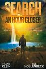 The Search - An Hour Closer : A Desperate Saga Of Good Vs. Evil Set In The...