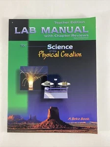 A Beka Homeschool LAB MANUAL for Science of the Physical Creation TEACHER EDN - Picture 1 of 5