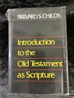 INTRODUCTION TO THE OLD TESTAMENT AS SCRIPTURE - Brevard S. Childs - h/cd/j 1986