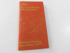 FORD 1974 CAR SERVICE SPECIFICATIONS 2nd PRINTING VG CLEAN NO TEARS WRITING - Picture 1 of 7
