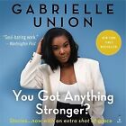 You Got Anything Stronger? : Stories: Library Edition, Cd/Spoken Word By Unio...