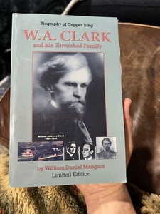 2007 Biography of Copper King W. A. Clark Montana Politician Entrepreneur Book - Picture 1 of 9