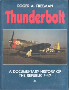 MOTORBOOKS THUNDERBOLT P-47 HBDJ WW2 FG USAAF DESIGN PRODUCTION COMBAT ARMAMENT - Picture 1 of 5