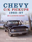 Chevy C/K Pickups 1960-87: An Illustrated History Chevrolet book