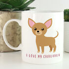 Coffee Tea Mug I LOVE MY CHIHUAHUA Pet Lovers Dog Breed Birthday Novelty Gift
