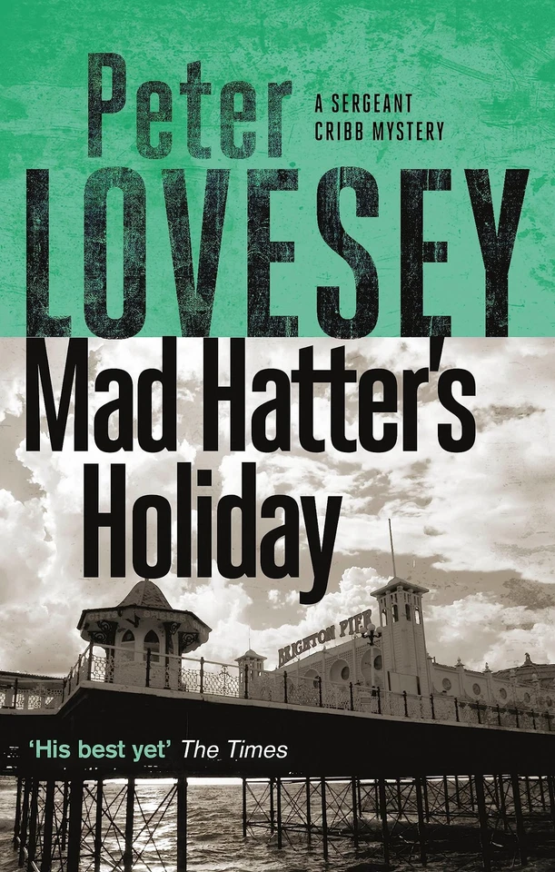 Mad Hatter's Holiday: The Fourth Sergeant Cribb Mystery - Lovesey, Peter - A... Foto 1 de 1