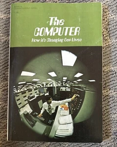 The Computer, How It's Changing Our Lives book by U. S. News & World Report 1972 - Picture 1 of 10