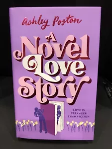HAND SIGNED ASHLEY POSTON A NOVEL LOVE STORY FAIRYLOOT EXCLUSIVE 1ST EDITION - Picture 1 of 8