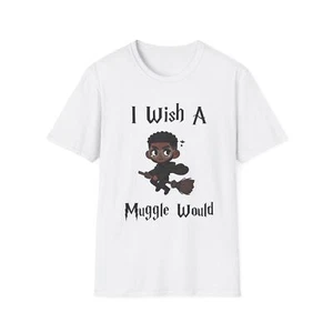I Wish A Muggle Would Harry Potter Wizarding World T-Shirt Tee Unisex Shirt Soft - Picture 1 of 11