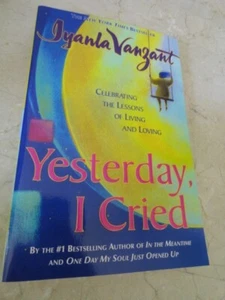 Yesterday, I Cried : Celebrating the Lessons of Living and Loving by Iyanla... - Picture 1 of 3