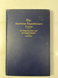 Scarce 1929 THE AMERICAN EXPEDITIONARY FORCE Its Organizations & Accomplishments - Picture 1 of 23