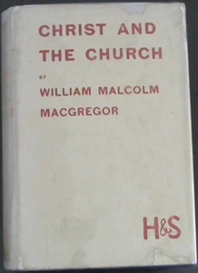 Macgregor, William Malcom .. Christ and the Church - Bild 1 von 1