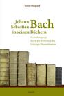 Marquard  Reiner. Johann Sebastian Bach in seinen B&#252;chern. Buch