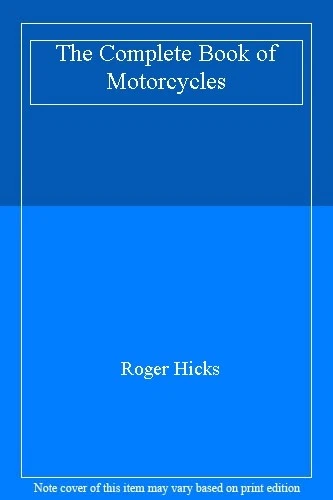The Complete Book of Motorcycles,Roger Hicks - Image 1 of 1