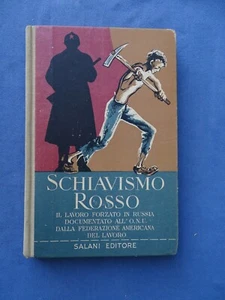 COMUNISMO-SCHIAVISMO ROSSO-IL LAVORO FORZATO IN RUSSIA DOCUMENTATO ALL' O.N.U. - Picture 1 of 2