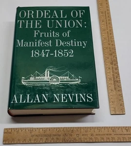 Vol 1 - ORDEAL OF THE UNION: Fruits of Manifest Destiny 1847-1852 - ALLAN NEVINS - Picture 1 of 12