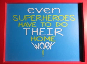 Superheroes Have To Do Their Home Work Sign Kids Student School - Picture 1 of 2