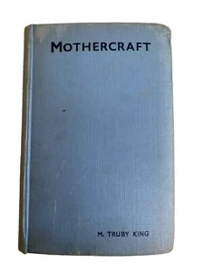 Mothercraft By Mary Truby King - 1938 - 16th Impression - Picture 1 of 24