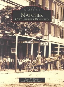 Natchez:: City Streets Revisited by Joan W. Gandy (English) Paperback Book - Bild 1 von 1