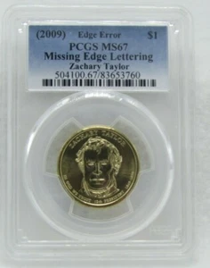 2009 US Dollar Zachary Taylor PCGS MS 67 Edge Error Missing Edge Lettering - Picture 1 of 2