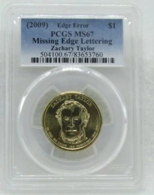 2009 US Dollar Zachary Taylor PCGS MS 67 Edge Error Missing Edge Lettering  - Image 1 of 2