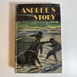 ANDREE’S STORY 1930 Boys Edition The first man who dared to fly to North Pole - Picture 1 of 10