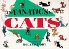 Fanatic's Guide to Cats (The Fanatic's Guides Seri... by Fiddy, Roland Paperback