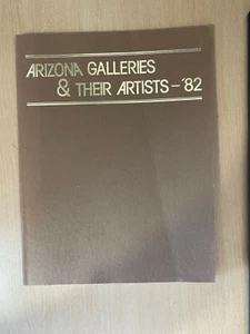 Arizona Galleries and Their Artists Eighty-Two by Danny Medina (1982, Trade Pape - Bild 1 von 2