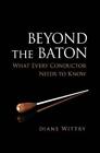 Diane Wittry Beyond the Baton (Hardback) (UK IMPORT)