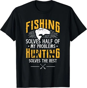 Fishing _ Hunting solve my Problems - Funny Gifts Tee Gift Unisex T-Shirt - Picture 1 of 3