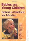 Babies and Young Children: Diploma in Child Care and Education, Beaver, Marian &