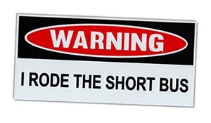 Lustige Warnmagnete - Ich fuhr den kurzen Bus - 6" x 3" magnetische Autoaufkleber  - Bild 1 von 4