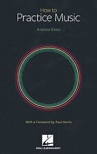 How to Practice Music von Eales, Andrew | Buch | Zustand sehr gut