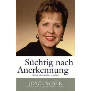 Joyce Meyer-Süchtig nach Anerkennung (*NEU*) - Picture 1 of 1