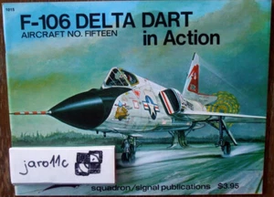 F-106 Delta Dart in Action - Squadron/Signal No 15 - Picture 1 of 4