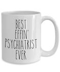 Gift For Psychiatrist Best Effin' Psychiatrist Ever Mug Coffee Cup Funny