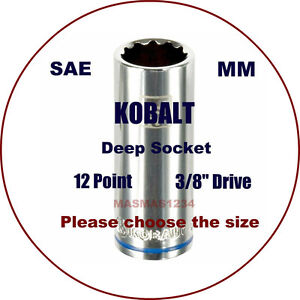 KOBALT 3/8" Drive Dr. SAE Inch Metric MM Deep Socket - 12 Point 12pt - ANY SIZE