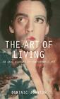The Art of Living: An Oral History of Performance Art. Johnson 9781137322210<|