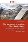 Alea Sismique A La Jonction Alpes-Bassin Ligure.9786131549724 Free Shipping<|