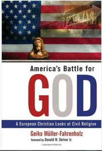 America's Battle for God: A European Christian Looks at Civil Religion: Used - Picture 1 of 1
