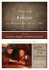 Interpreting Religion At Museums And Historic Sites By Gretchen Buggeln English