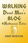 Walking Dead Mans Blog And Halloween Tales