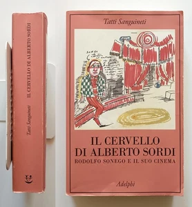 Tati Sanguineti Il cervello di Alberto Sordi Rodolfo Sonego Adelphi 2015 - Imagen 1 de 4