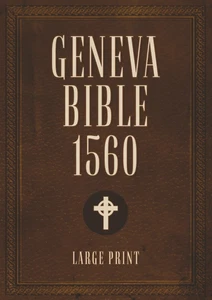 Geneva Bible 1560 Edition with Apocrypha LARGE PRINT: Old and New Testament with - Picture 1 of 2