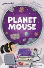 Readerful Independent Library: Oxford Reading Level 10: Planet Mouse by Richard