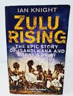 Zulu Rising The Epic Story of Isandlwana and Rorke's Drift by Ian Knight PB Book