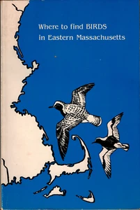 SIGNED Where to Find Birds in Eastern Massachusetts Ornithology Wildlife Birding - Picture 1 of 4