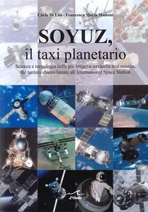 Soyuz, il Taxi Planetario. Scienza e Tecnologia della Piu' Longeva Navicella Mai - Picture 1 of 1