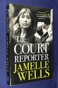 THE COURT REPORTER Jamelle Wells AUSTRALIAN TRUE CRIME ABC JOURNALIST BIO Book - Picture 1 of 12
